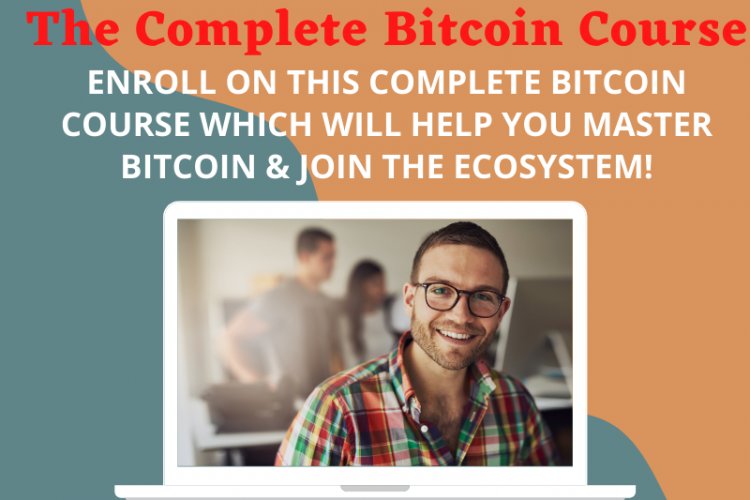 The Complete Bitcoin Course: Get .00001 BTC In Your Wallet - Favorite Course - Learn online for free