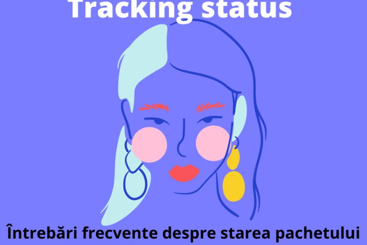 Tracking status - Întrebări frecvente despre starea pachetului - Varient - News Magazine